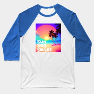 Sun, Ses, Smiles Baseball T-Shirt